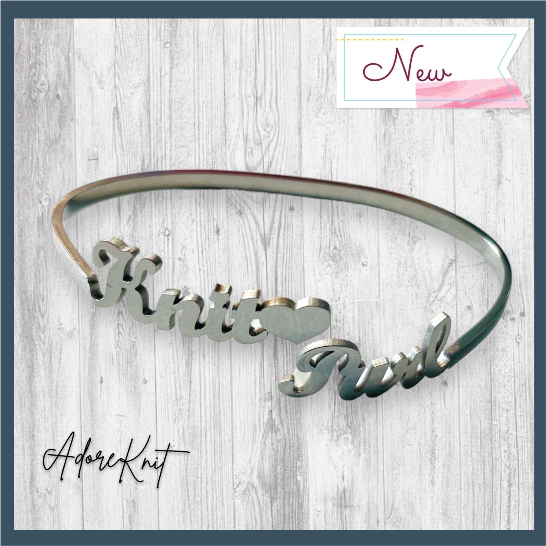 Knit🖤 Purl Bracelet tooAdoreKnitThe Knit 🖤 Purl Bracelet designed by Steph, this stainless steel bangle is the perfect way to show your love of knitting.  Measuring 6.25" in circumference the bangKnit🖤 Purl Bracelet