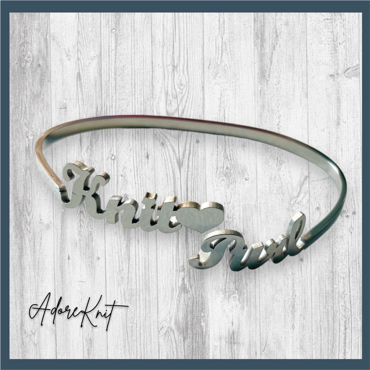 Knit🖤 Purl Bracelet tooAdoreKnitThe Knit 🖤 Purl Bracelet designed by Steph, this stainless steel bangle is the perfect way to show your love of knitting.  Measuring 6.25" in circumference the bangKnit🖤 Purl Bracelet