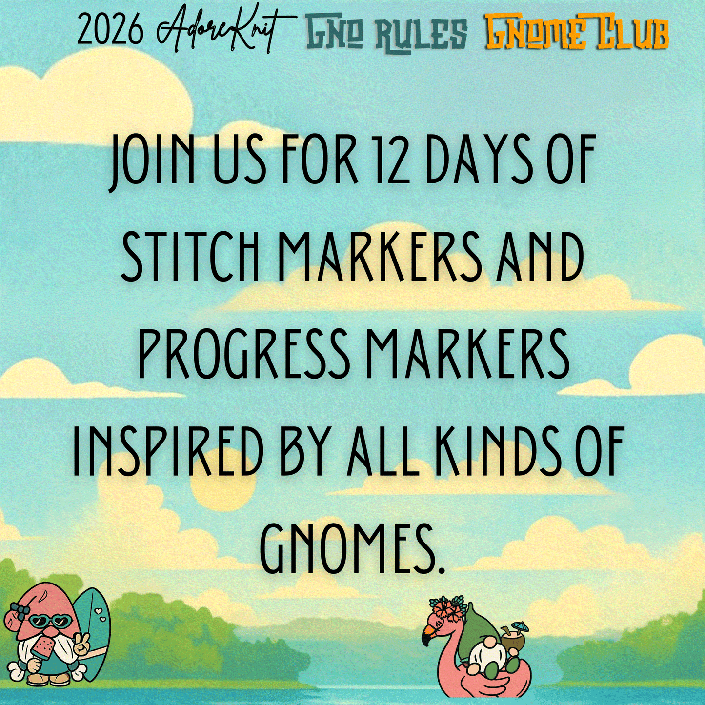 2026 GNo Rules GNOMES Countdown Club, 12 Days of Stitch & Progress Markers, Yarn, Project Bags