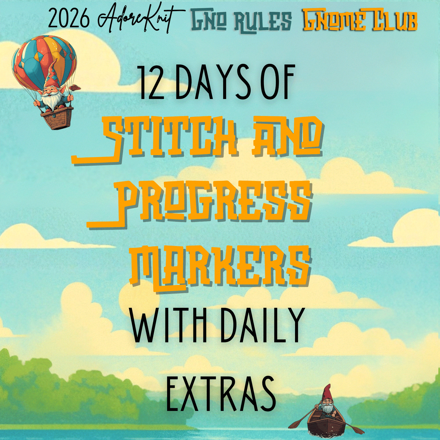 2026 GNo Rules GNOMES Countdown Club, 12 Days of Stitch & Progress Markers, Yarn, Project Bags