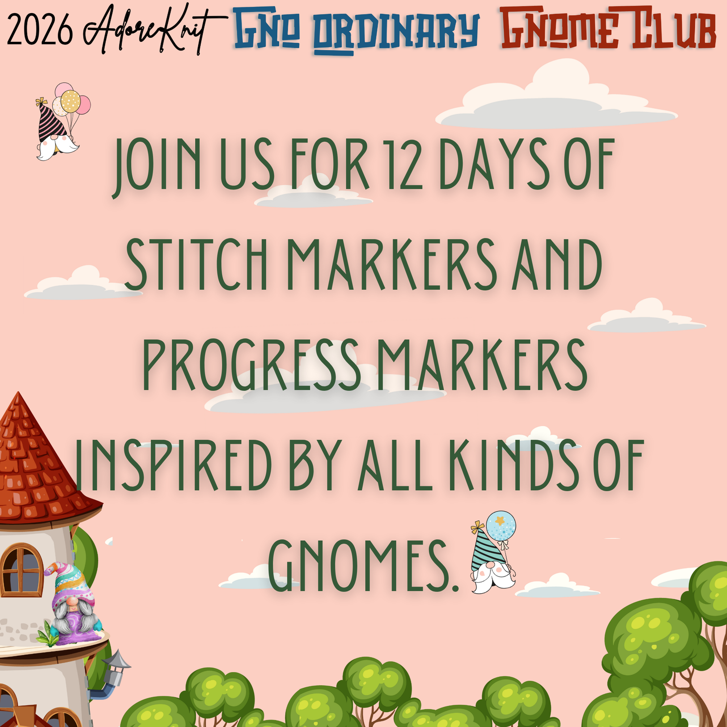 2026 GNo Ordinary GNOMES Countdown Club, 12 Days of Stitch & Progress Markers, Yarn, Project Bags