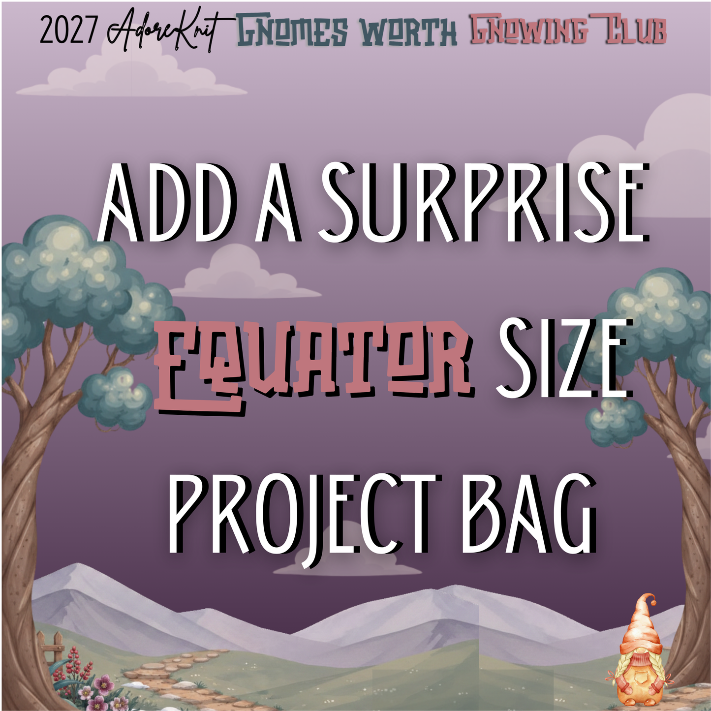 2027 Gnomes Worth Gnowing Knitting Countdown Club | AdoreKnit