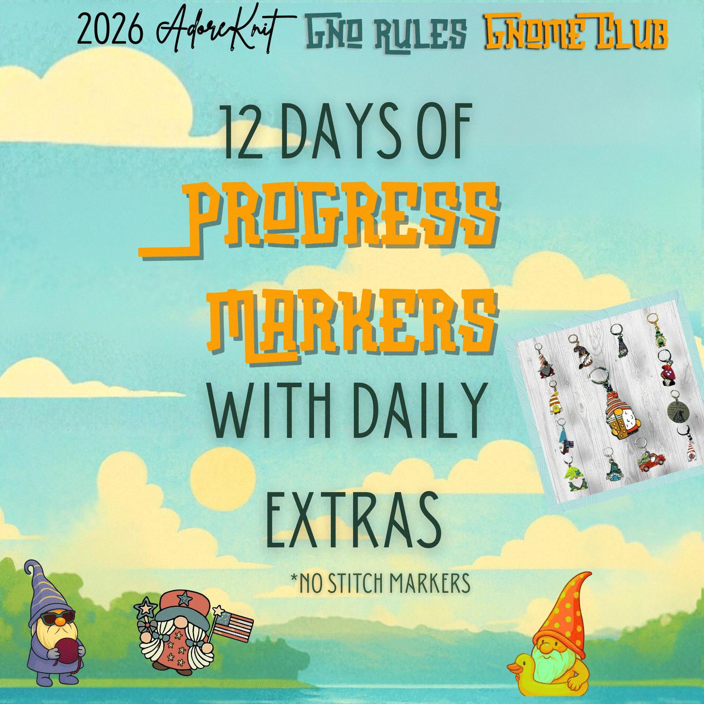 2026 GNo Rules GNOMES Countdown Club, 12 Days of Stitch & Progress Markers, Yarn, Project Bags