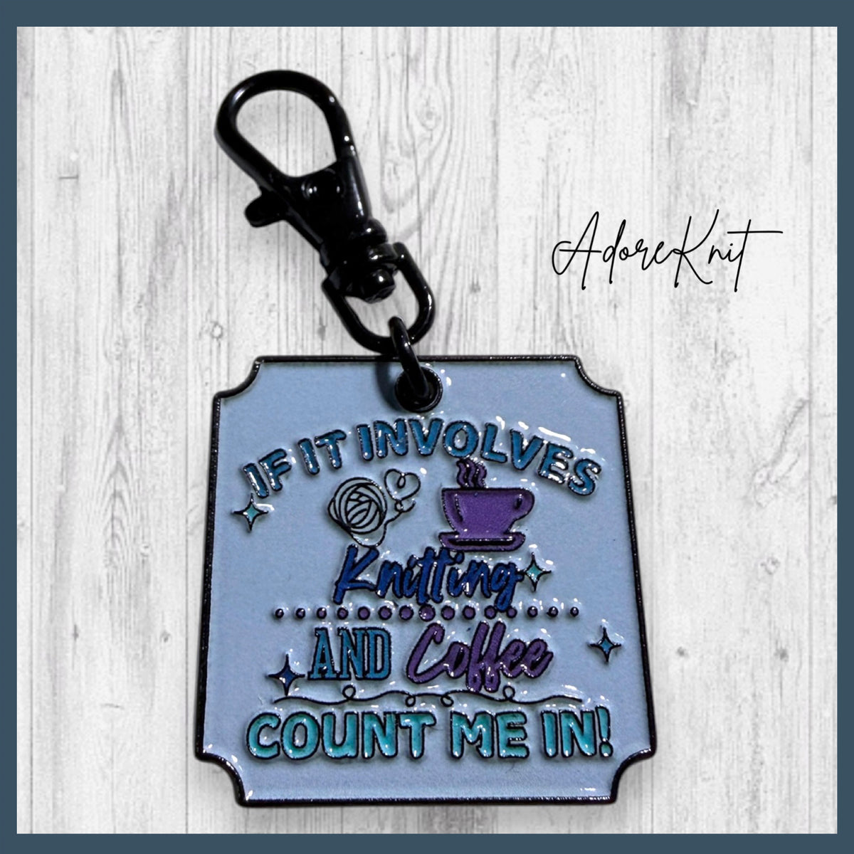 If It Involves Knitting & Coffee Count Me In Progress and Stitch Marker